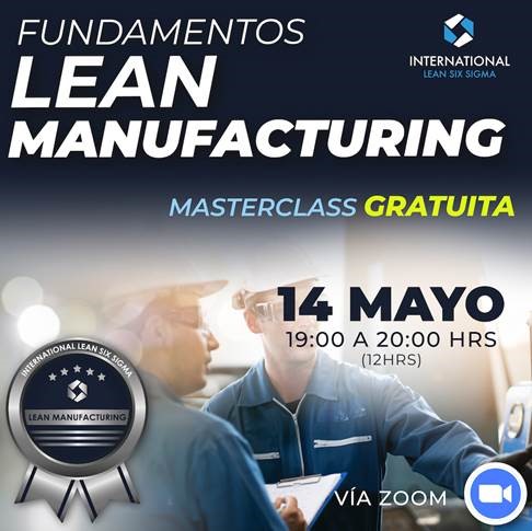 Masterclass: Fundamentos de Lean Manufacturing. International Lean Six Sigma